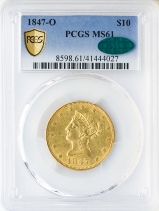 1847-O $10 Liberty PCGS MS61 CAC 1847-O $10 Liberty PCGS MS61 CAC