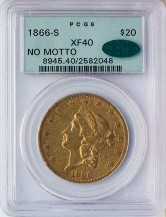 1866-S $20 Liberty Type 1 No Motto PCGS XF40 CAC 1866-S $20 Liberty Type 1 No Motto PCGS XF40 CAC