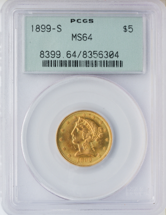 1899-S $5 Liberty PCGS MS64 1899-S $5 Liberty PCGS MS64