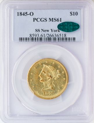 1845-O $10 Liberty SSNY PCGS MS61 CAC 1845-O $10 Liberty SSNY PCGS MS61 CAC