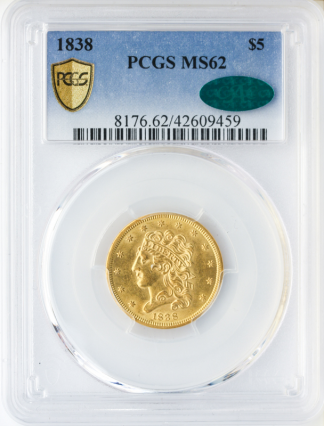 1838 $5 Classic PCGS MS62 CAC 1838 $5 Classic PCGS MS62 CAC