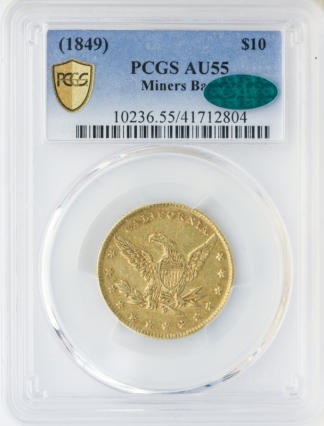1849 $10 Miners Bank PCGS AU55 CAC 1849 $10 Miners Bank PCGS AU55 CAC