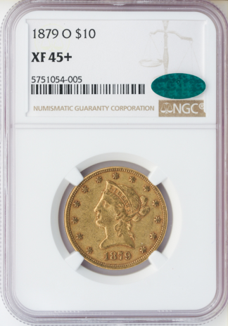 1879-O $10 Liberty NGC XF45 CAC + 1879-O $10 Liberty NGC XF45 CAC +