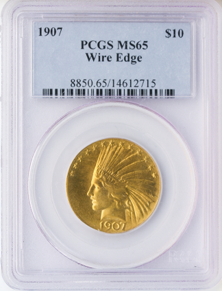 1907 $10 Indian Wire Edge PCGS MS65 1907 $10 Indian Wire Edge PCGS MS65