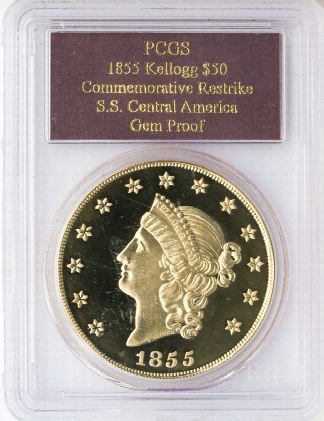 $50 S.S.Central America Kellog Restrike PCGS Gem Proof $50 S.S.Central America Kellog Restrike PCGS Gem Proof