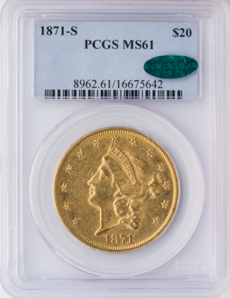 1871-S $20 Liberty PCGS MS61 CAC 1871-S $20 Liberty PCGS MS61 CAC