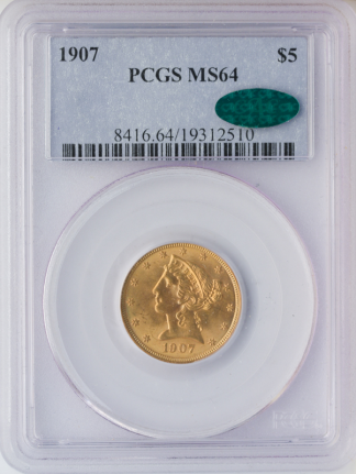 1907 $5 Liberty PCGS MS64 CAC 1907 $5 Liberty PCGS MS64 CAC