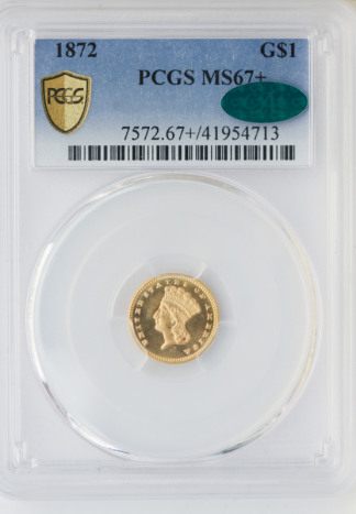 1872 $1 Gold Type III PCGS MS67 CAC + 1872 $1 Gold Type III PCGS MS67 CAC +