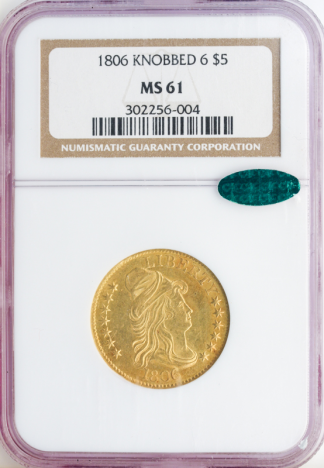 1806 $5 Draped Bust Knobbed 6 NGC MS61 CAC 1806 $5 Draped Bust Knobbed 6 NGC MS61 CAC