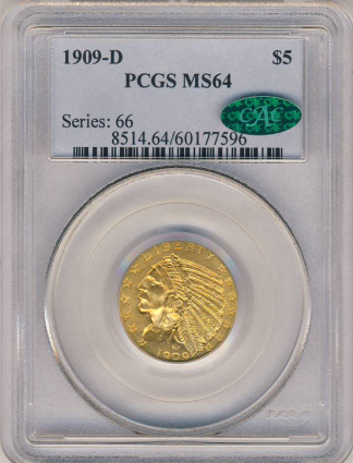 1909-D $5 Indian PCGS MS64 CAC 1909-D $5 Indian PCGS MS64 CAC