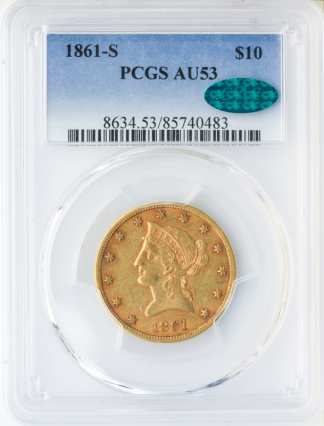 1861-S $10 Liberty PCGS AU53 CAC 1861-S $10 Liberty PCGS AU53 CAC