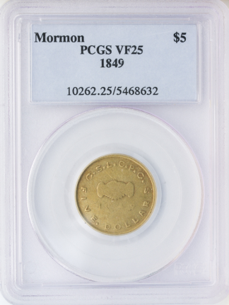 1849 $5 Mormon Utah Territoiral PCGS VF25 1849 $5 Mormon Utah Territoiral PCGS VF25