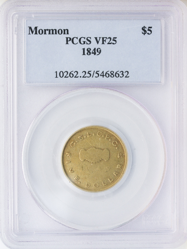 1849 $5 Mormon Utah Territoiral PCGS VF25 1849 $5 Mormon Utah Territoiral PCGS VF25