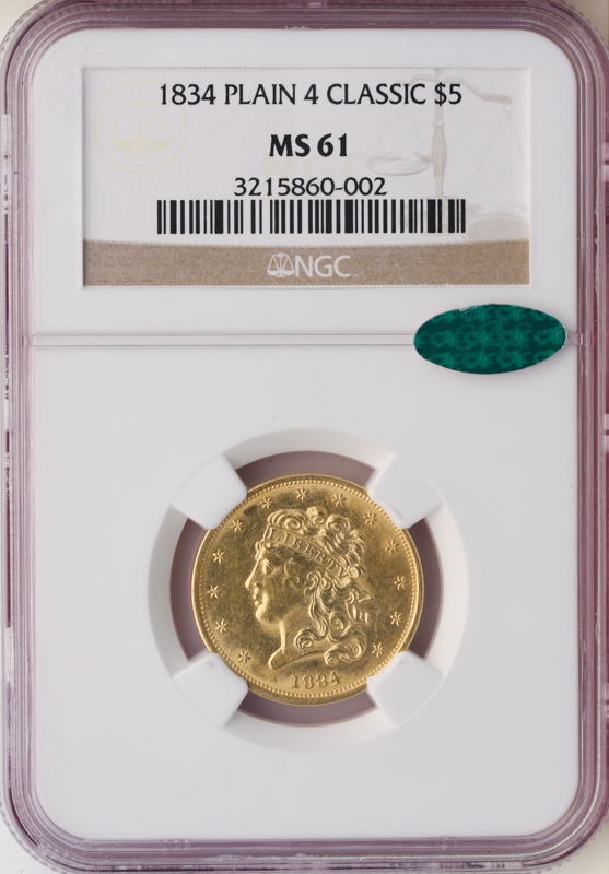 1834 $5 Classic Plain 4 NGC MS61 CAC 1834 $5 Classic Plain 4 NGC MS61 CAC