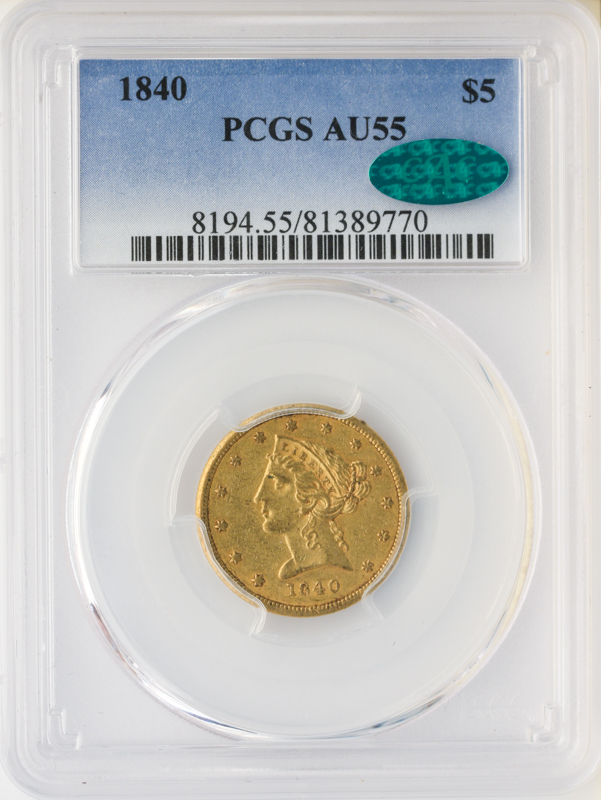1840 $5 LIberty PCGS AU55 CAC 1840 $5 LIberty PCGS AU55 CAC