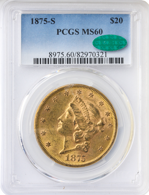 1875-S $20 Liberty PCGS MS60 CAC 1875-S $20 Liberty PCGS MS60 CAC