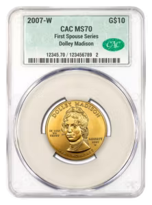 2007-W $10 Gold First Spouse CACG MS70 - Dolley Madison