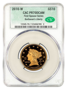 2010-W $10 Gold First Spouse CACG PR70DCAM – Buchanan’s Liberty