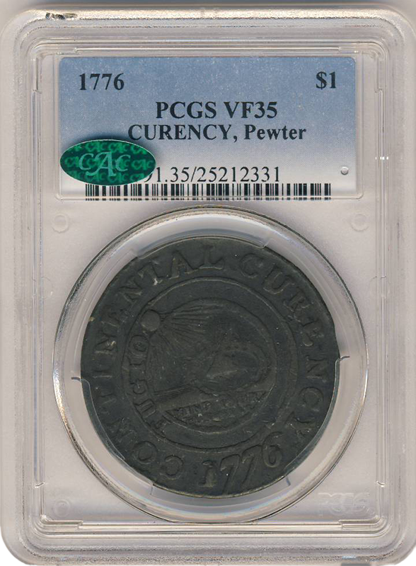 1776 Continental Curency Pewter $1 PCGS VF35 CAC 1776 Continental Curency Pewter $1 PCGS VF35 CAC
