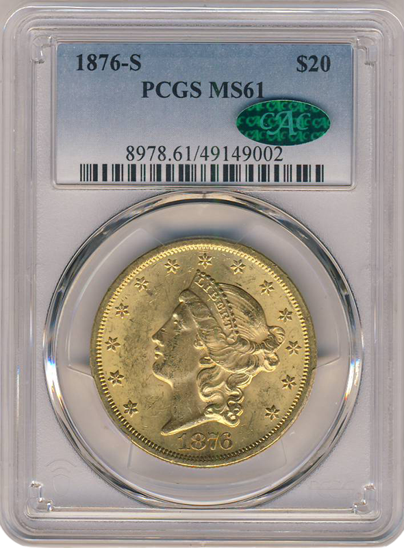 1876-S $20 Liberty PCGS MS61 CAC 1876-S $20 Liberty PCGS MS61 CAC