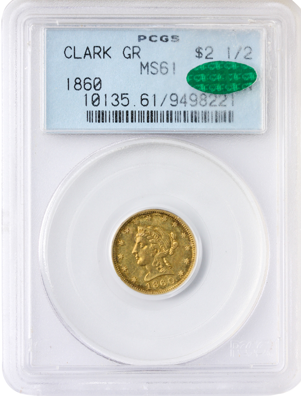 1860 $2.50 Clark Gruber PCGS MS61 CAC 1860 $2.50 Clark Gruber PCGS MS61 CAC
