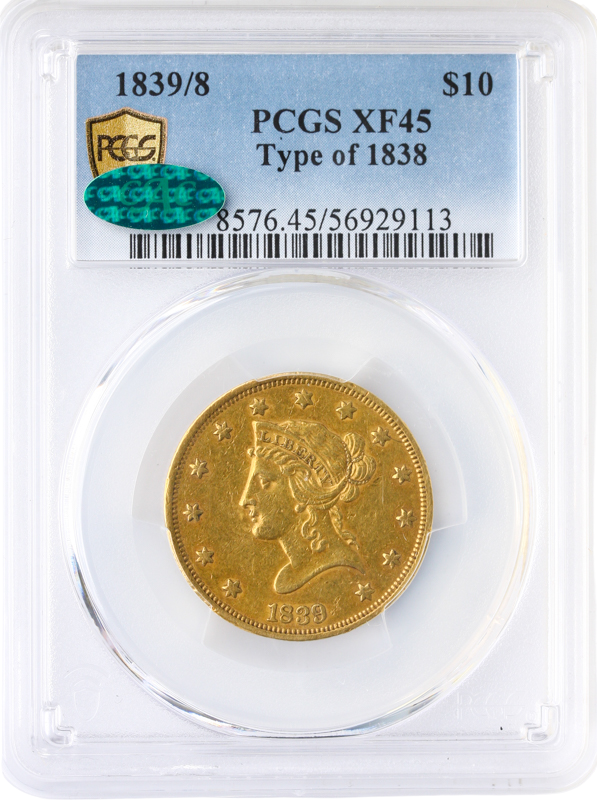 1839/8 $10 Liberty Type of 1838  Type 1 Covered Ear PCGS XF45 CAC