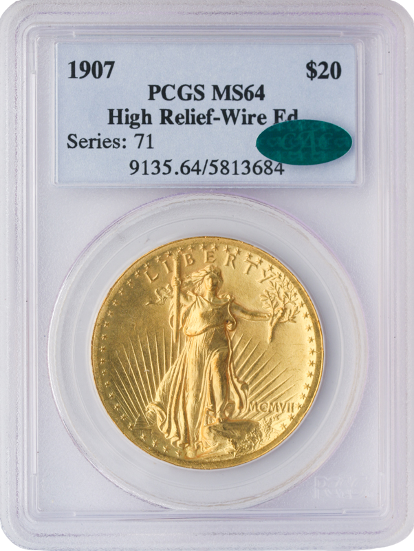1907 $20 Saint Gaudens Wire Edge High Relief PCGS MS64 CAC 1907 $20 Saint Gaudens Wire Edge High Relief PCGS MS64 CAC