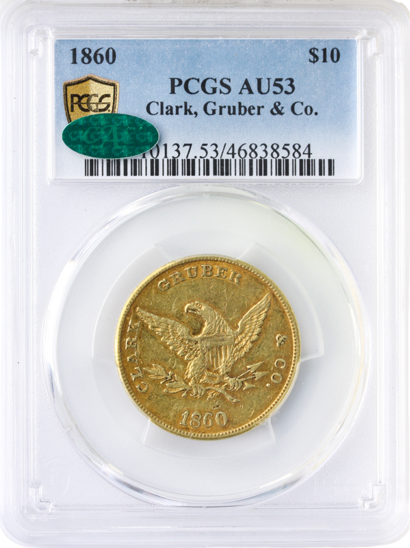 1860 $10 Clark Gruber & Co. PCGS AU53 CAC