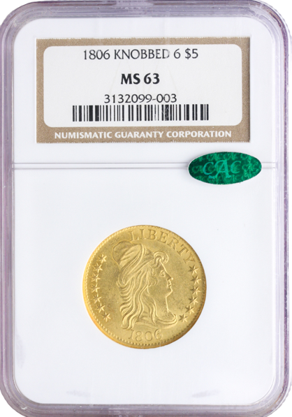 1806 $5 Draped Bust Knobbed 6 7x6 NGC MS63 CAC