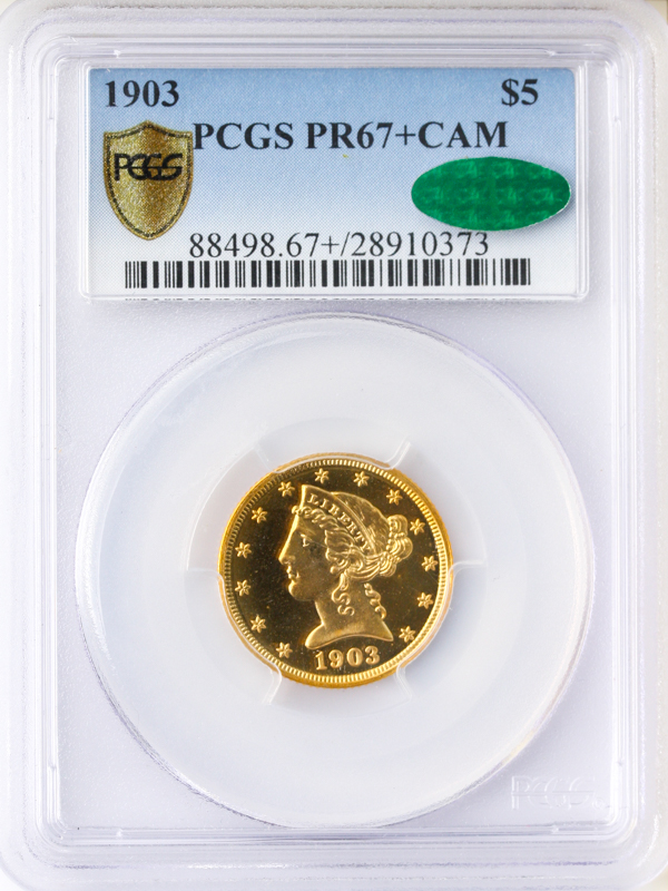 1903 $5 Liberty PCGS PR67 CAC Cameo + 1903 $5 Liberty PCGS PR67 CAC Cameo +