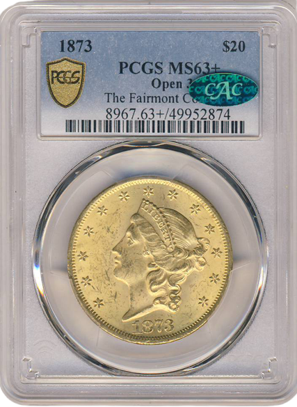 1873 $20 Liberty Open 3 PCGS MS63 CAC + 1873 $20 Liberty Open 3 PCGS MS63 CAC +