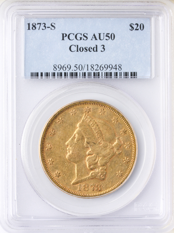 1873-S $20 Liberty Closed 3 PCGS AU50 1873-S $20 Liberty Closed 3 PCGS AU50
