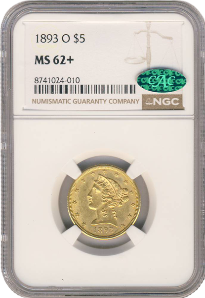 1893-O $5 Liberty NGC MS62 CAC +