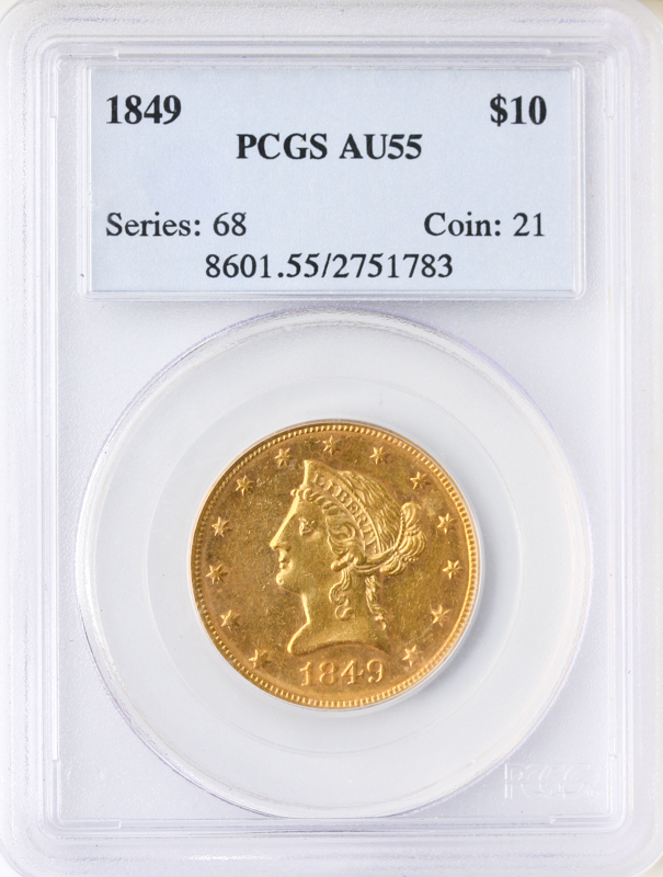 1849 $10 Liberty Gold Eagle PCGS AU55 1849 $10 Liberty Gold Eagle PCGS AU55