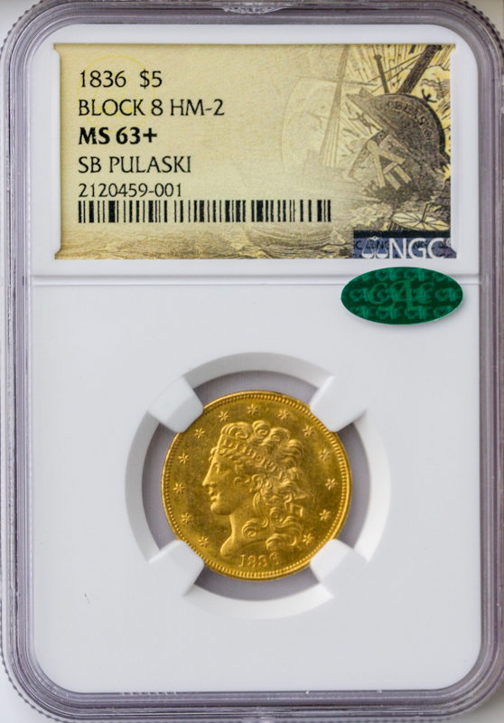 1836 $5 Classic Block 8 NGC MS63 CAC + 1836 $5 Classic Block 8 NGC MS63 CAC +