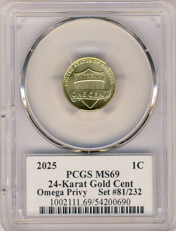 2025 1C Omega Privy Gold 24-Karat PCGS MS69 CAC #81 2025 1C Omega Privy Gold 24-Karat PCGS MS69 CAC #81